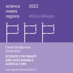 V pátek 26. 8. 2022 se na Výstavišti v Českých Budějovicích koná odborná konference SCIENCE FOR SMART AND SUSTAINABLE AGRICULTURE. 