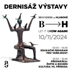 Dernisáž výstavy Belvedere na Hluboké - Let It GROW Again!