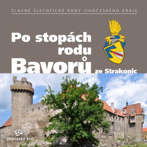 Po stopách rodu Bavorů ze Strakonic.